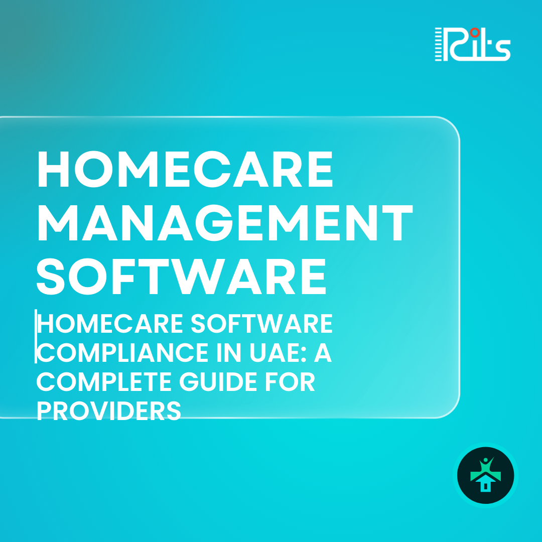 Homecare Software Compliance in UAE: A Complete Guide for Providers