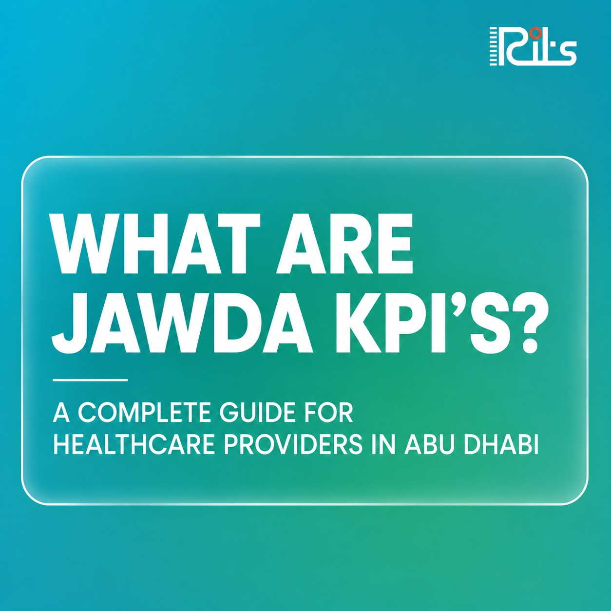 What Are JAWDA KPIs? A Complete Guide for Healthcare Providers in Abu Dhabi image